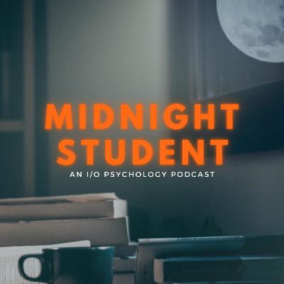 #2 - I/O Psych Students: Eat, Sleep, IO, Repeat #2 - I/O Psych Students: Eat, Sleep, IO, Repeat