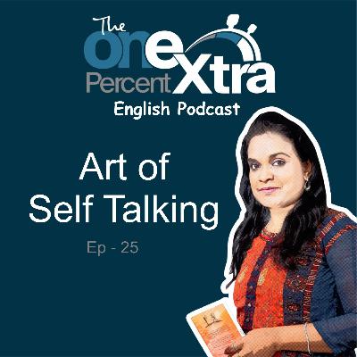 Art of Self Talking | Ep - 25 | Self Development & Productivity Podcast | Shyamala Gandhimani