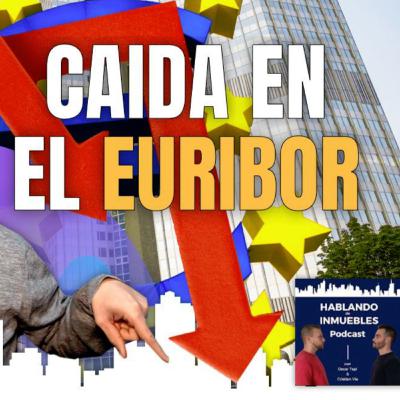 Descubre la Bajada del Euríbor 🔻 Ep 16