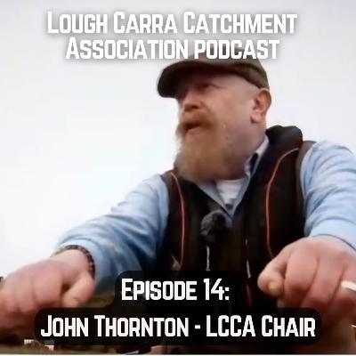 Episode 14 - John Thornton, LCCA Chair