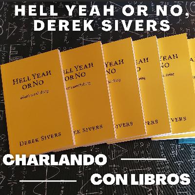 #10 Cómo conseguir lo que quieres. Hell yeah or no (Sivers)