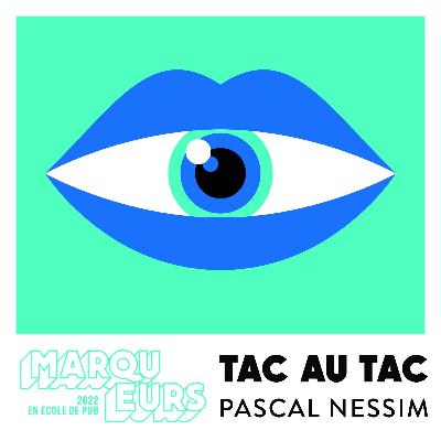Tac au tac avec Pascal Nessim