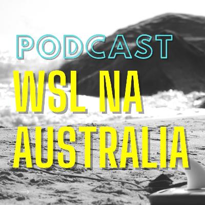 PODCAST WSL na Australia com a VISIONSURF