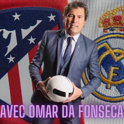 L'avant-match du derbi madrileño avec Omar Da Fonseca ! | Episode 7 [2023/24]
