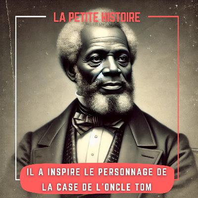 Il a inspiré le personnage de la Case de l'Oncle Tom Il a inspiré le personnage de la Case de l'Oncle Tom