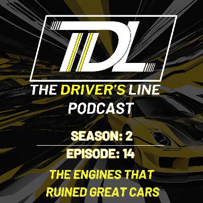 The Engines That Ruined Great Cars | The Driver's Line