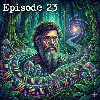 Episode 23: Did Mushrooms Predict the Future? Time Wave Zero Explained