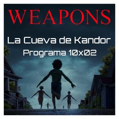 LCDK 10x02 Weapons y Retrokandor de peliculas de la infancia