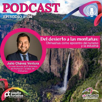 “Del desierto a las montañas: Chihuahua como epicentro del turismo y la industria”