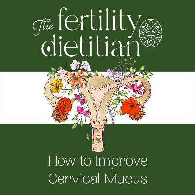 How to Improve Cervical Mucus