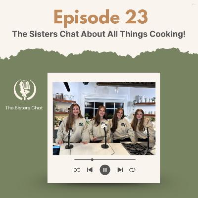 The Sisters Chat about All Things Cooking! The Sisters Chat about All Things Cooking!