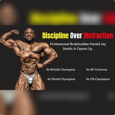 Discipline Over Distraction: Professional Bodybuilder Daniel Jay SmIth Jr Opens Up.