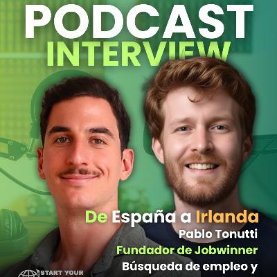 (ES) Fundador y ex‑Google habla sobre carrera en Tech, vida en Dublín y la creación de Job Winner - Pablo Tonutti
