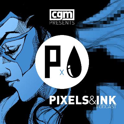Pixels & Ink: Episode 418 - Gaming In Flux