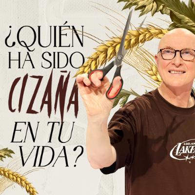 ¿Quién ha sido cizaña en tu vida? - Andrés Corson ¿Quién ha sido cizaña en tu vida? - Andrés Corson