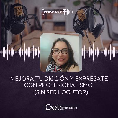 Mejora tu dicción y exprésate con profesionalismo (sin ser locutor)