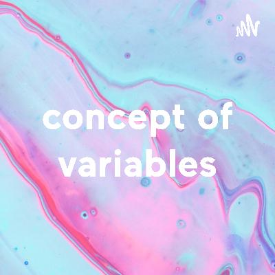 Concept of variables