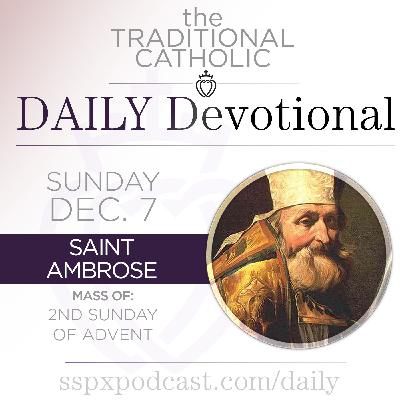 Dec 7 – II Sun of Advent / S Ambrose