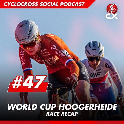 Cyclocross World Cup Hoogerheide | Cyclocross Social Podcast #47