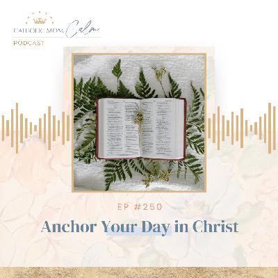 Anchor Your Day in Christ