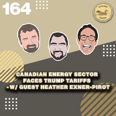 Canadian Energy Sector Faces Trump Tariffs - w/ guest Heather Exner-Pirot Canadian Energy Sector Faces Trump Tariffs - w/ guest Heather Exner-Pirot