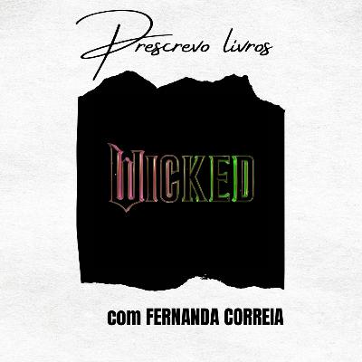 No consultório: Wicked No consultório: Wicked
