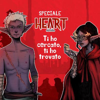 Heart - Speciale San Valentino [Ti ho cercato, ti ho trovato]