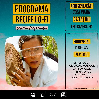 PROGRAMA RECIFE LO-FI #01 | 3ª TEMPORADA | ENTREVISTA COM RENNA