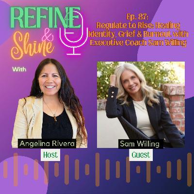 Regulate to Rise: Healing Identity, Grief & Burnout with Executive Coach Sam Willing Regulate to Rise: Healing Identity, Grief & Burnout with Executive Coach Sam Willing