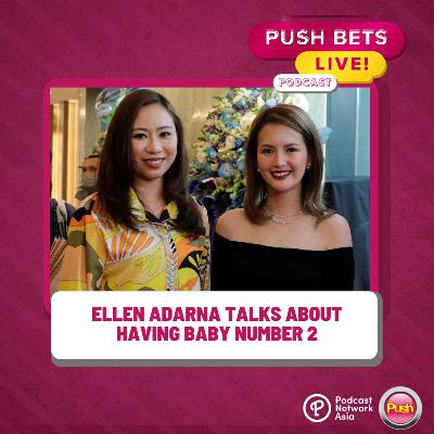 Ellen Adarna talks about having baby number 2 | PUSH Bets Live [VIDEO]