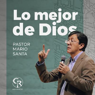 Lo mejor de Dios - Pastor Mario Santa Lo mejor de Dios - Pastor Mario Santa