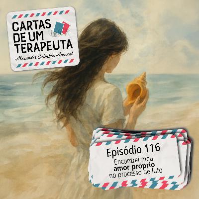 #116 - Encontrei meu amor próprio no processo de luto
