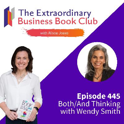 Episode 445 - Both/And Thinking with Wendy Smith