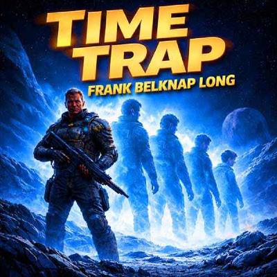 Time Trap by Frank Belknap Long