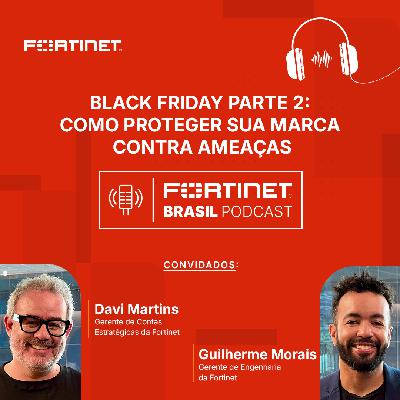 Episódio 60 | Black Friday parte 2: Como proteger sua marca contra ameaças Episódio 60 | Black Friday parte 2: Como proteger sua marca contra ameaças