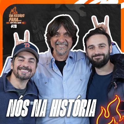 UM ASSADO PARA... NÓS NA HISTÓRIA | #318