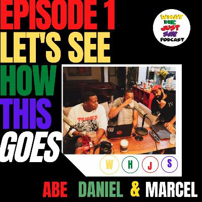 Episode 1: Let's See How This Goes