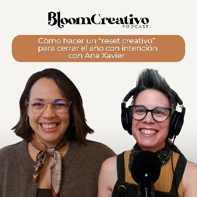 119 Cómo hacer un “reset creativo” para cerrar el año con intención con Ana Xavier