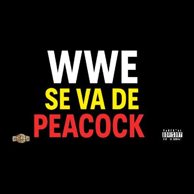 WWE se va de Peacock WWE se va de Peacock