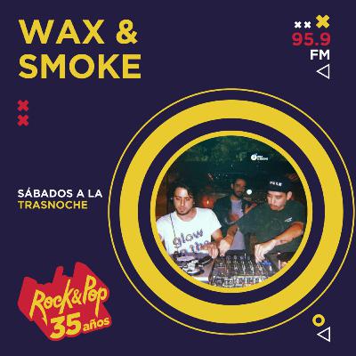Wax & Smoke - 28 de febrero de 2021