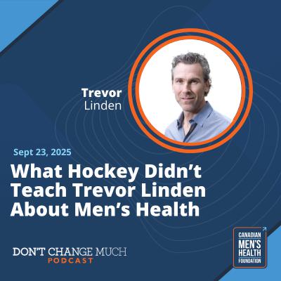 What Hockey Didn’t Teach Trevor Linden About Men’s Health
