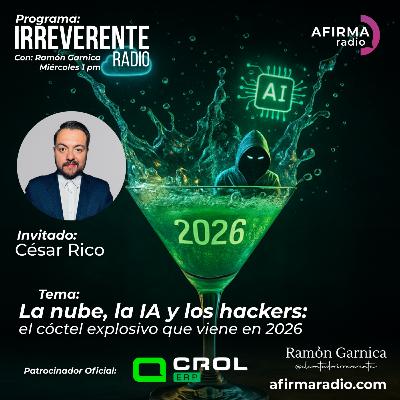 La nube, la IA y los hackers: el cóctel explosivo que viene en 2026 - Episodio 126