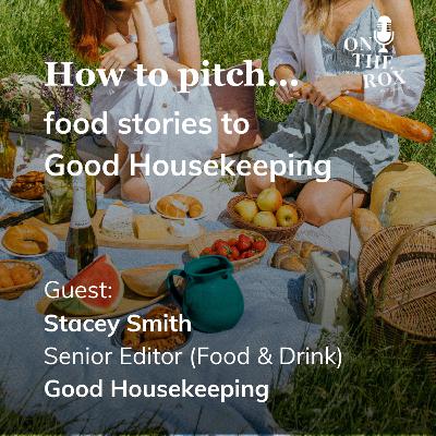 How to Pitch Food Stories to Good Housekeeping How to Pitch Food Stories to Good Housekeeping