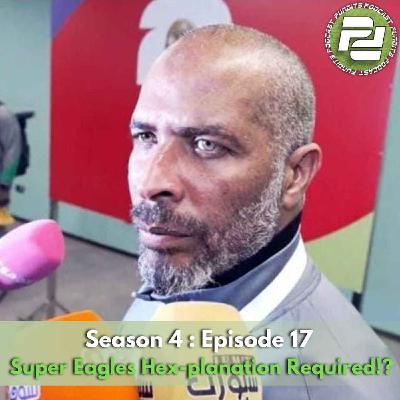 Super Eagles Hex-planation Required!? | Podcast Pundits Super Eagles Hex-planation Required!? | Podcast Pundits