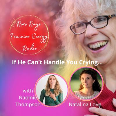 If He Can’t Handle You Crying…