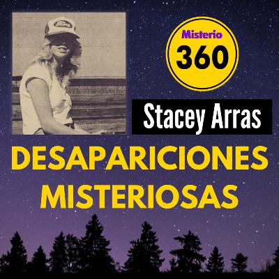 La Intrigante Desaparición de Stacey Arras (Parte 1) La Intrigante Desaparición de Stacey Arras (Parte 1)