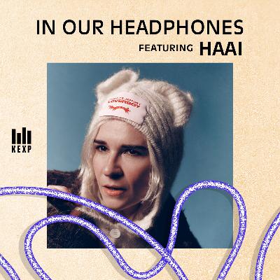 KEXP DJ Greta Rose on Australian producer and DJ HAAi