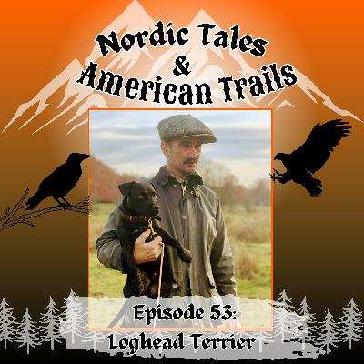 Episode 53: Loghead Terriers