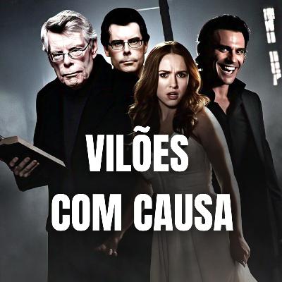 Vilões com razões... ou não. Vilões com razões... ou não.