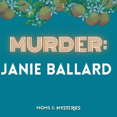 Janie Ballard: A Daughter's Deadly Greed Janie Ballard: A Daughter's Deadly Greed